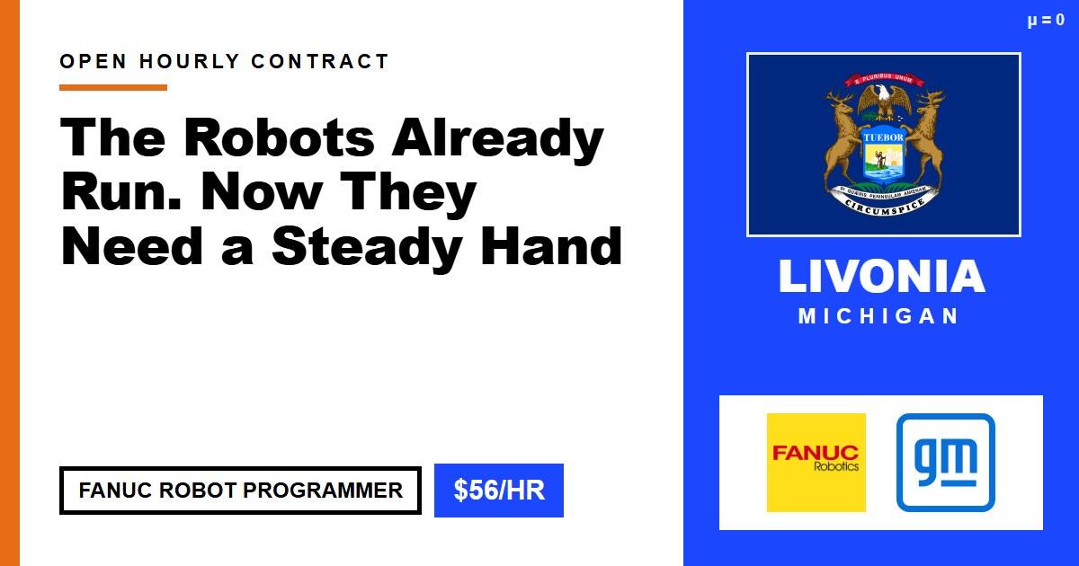 The headline The Robots Already Run. Now They Need a Steady Hand on a white panel, with FANUC Robot Programmer and , beside the Michigan flag, LIVONIA, and the FANUC and GM logos on blue