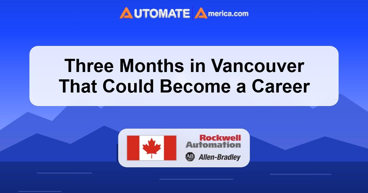 The headline Three Months in Vancouver That Could Become a Career on frosted glass over blue mountains and water, with the Canadian flag and the Rockwell Automation and Allen-Bradley logos