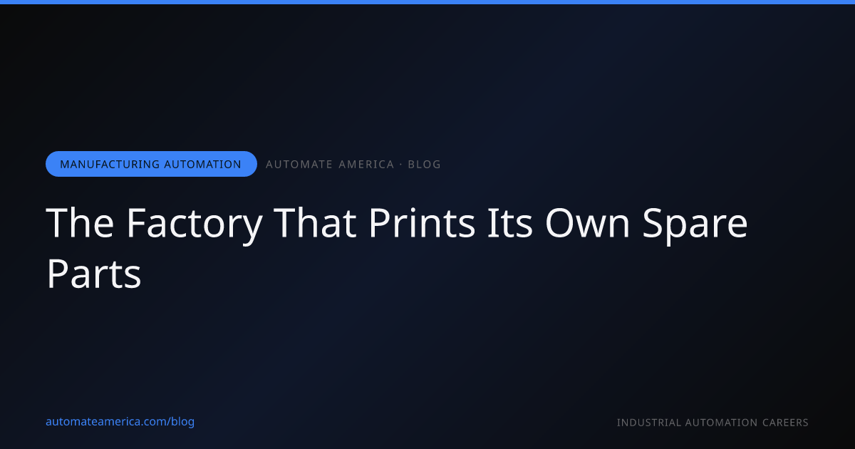 The Factory That Prints Its Own Spare Parts