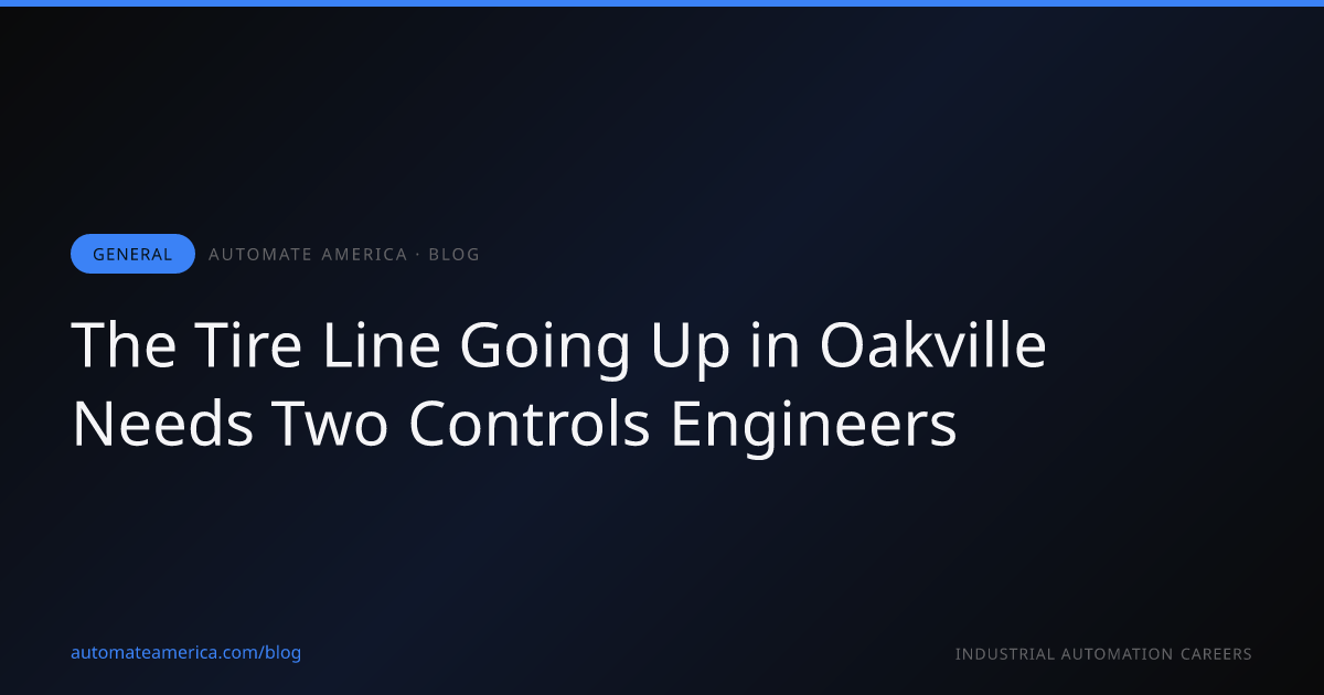 The Tire Line Going Up in Oakville Needs Two Controls Engineers