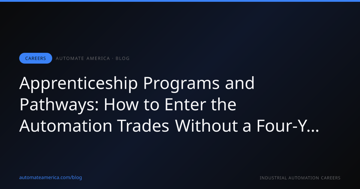 Apprenticeship Programs and Pathways: How to Enter the Automation Trades Without a Four-Year Degree