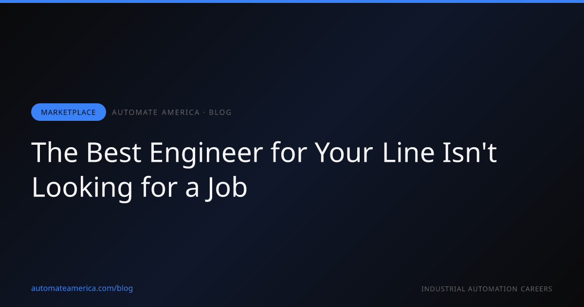 The Best Engineer for Your Line Isn't Looking for a Job