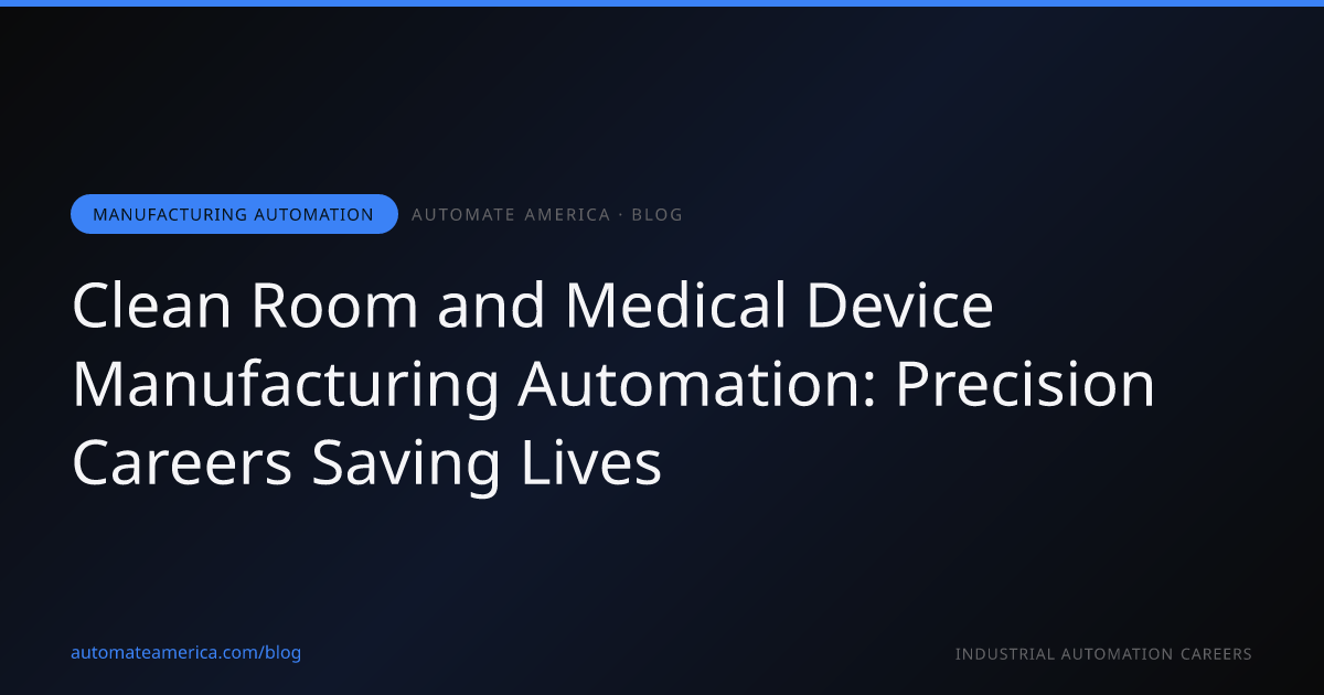 Clean Room and Medical Device Manufacturing Automation: Precision Careers Saving Lives
