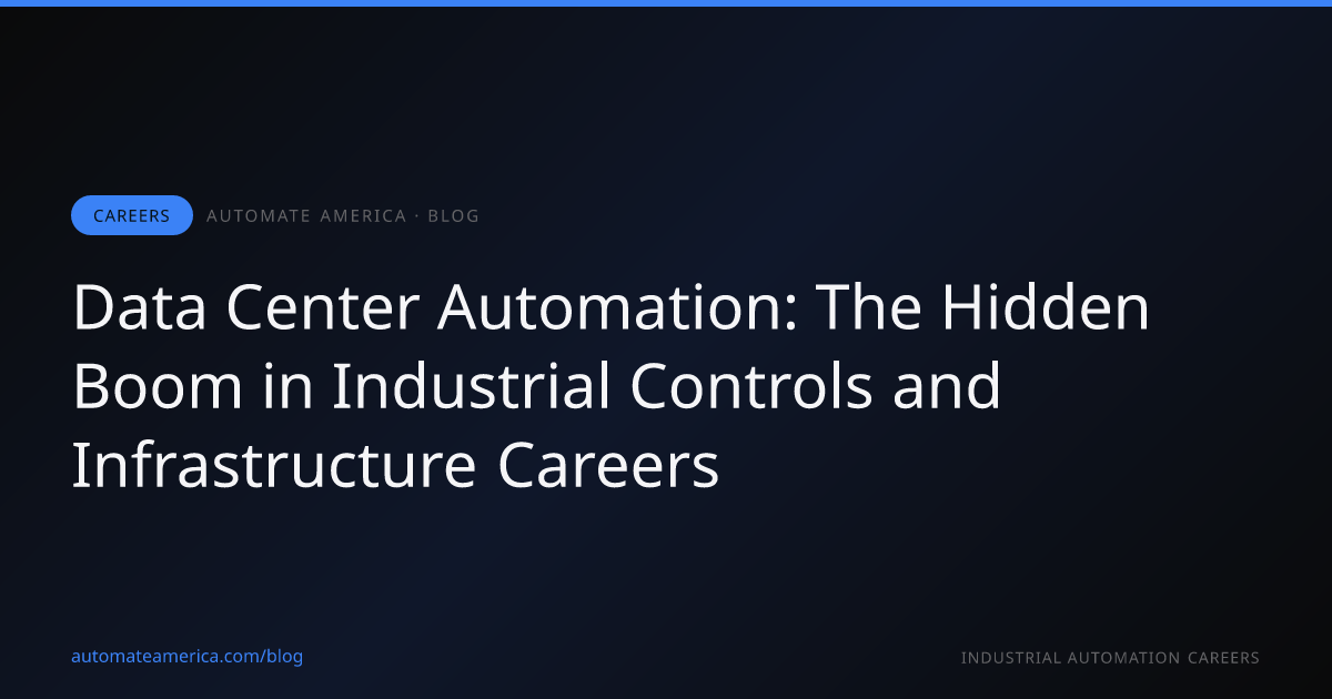 Data Center Automation: The Hidden Boom in Industrial Controls and Infrastructure Careers