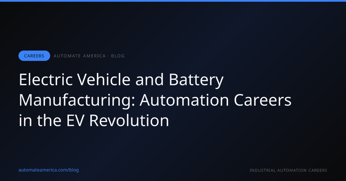 Electric Vehicle and Battery Manufacturing: Automation Careers in the EV Revolution