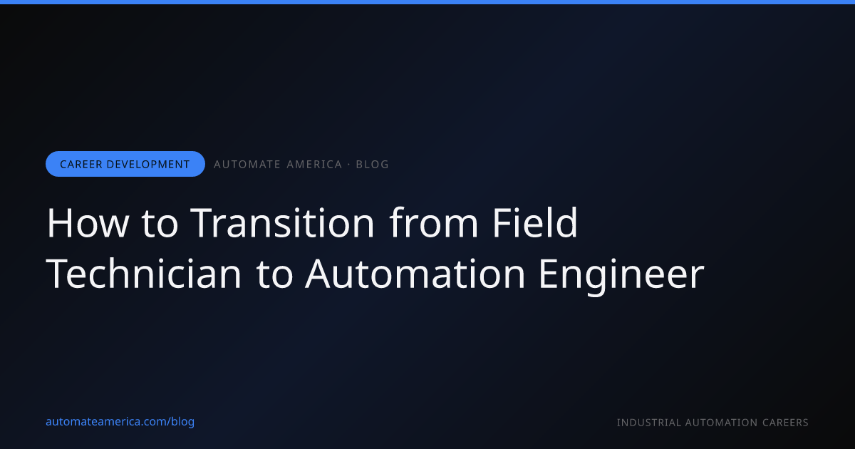 How to Transition from Field Technician to Automation Engineer