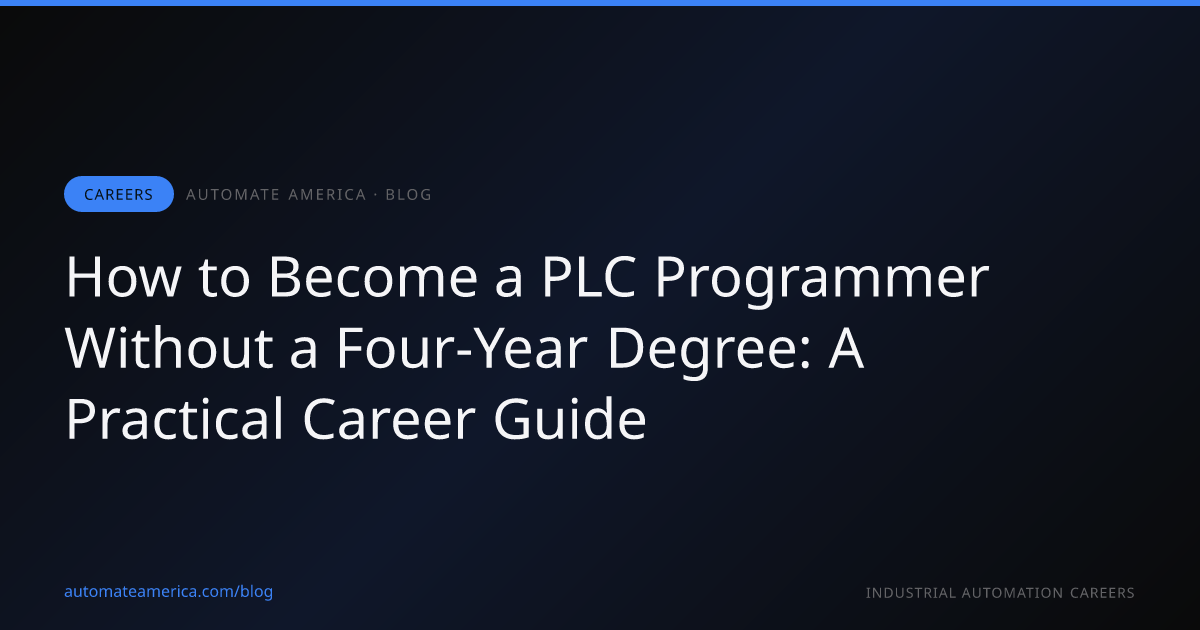 How to Become a PLC Programmer Without a Four-Year Degree: A Practical Career Guide