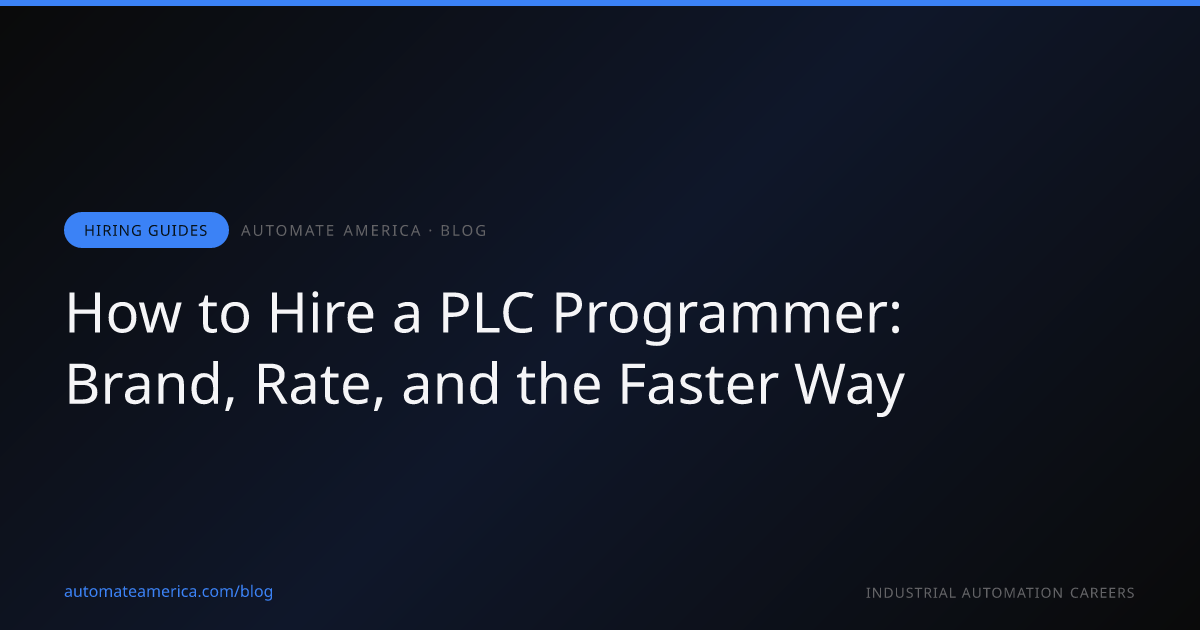 How to Hire a PLC Programmer: Brand, Rate, and the Faster Way