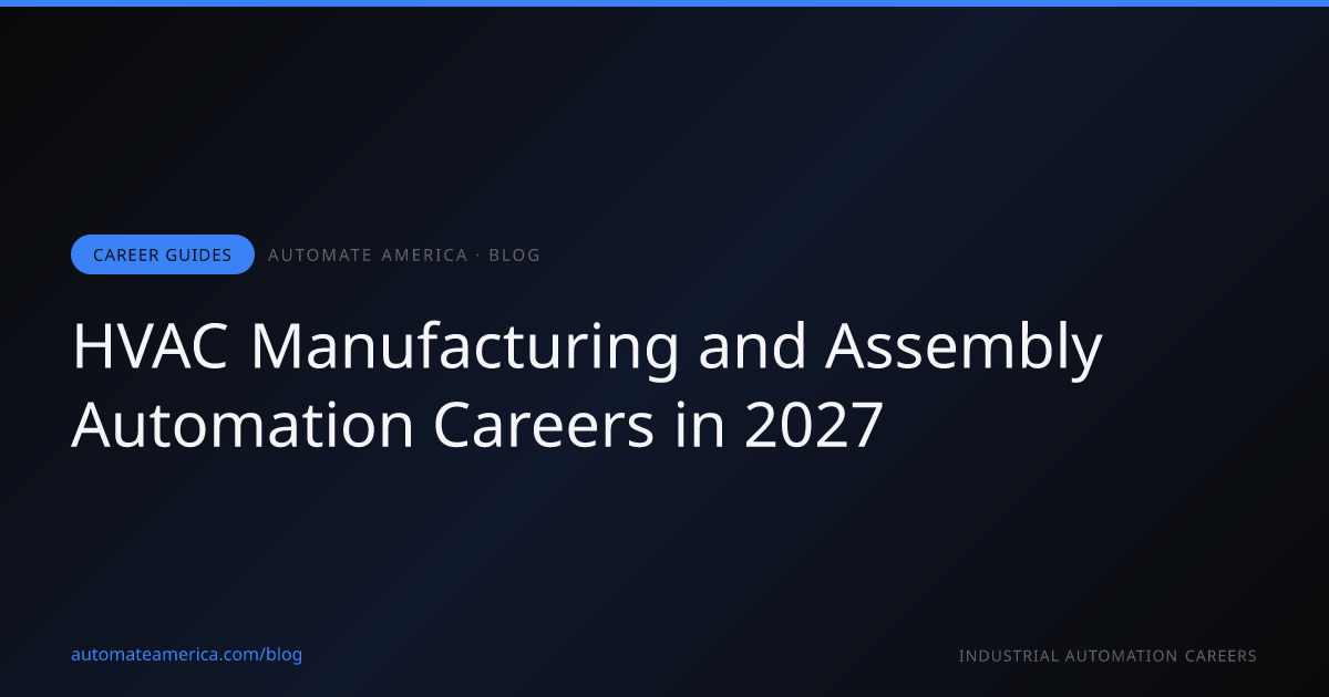 HVAC Manufacturing and Assembly Automation Careers in 2027