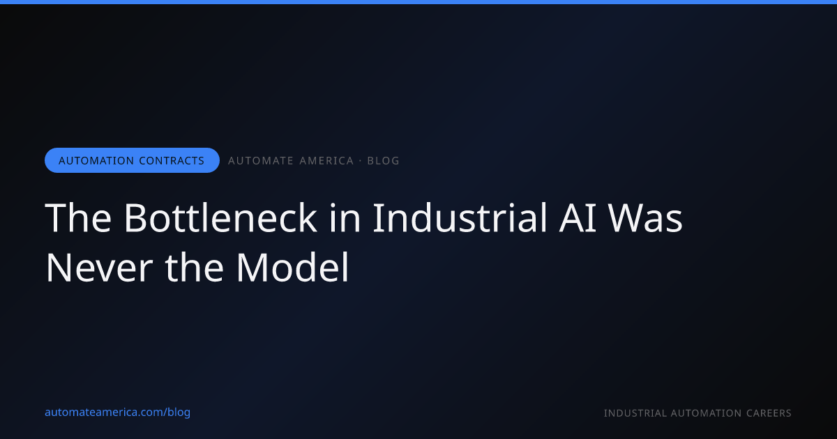 The Bottleneck in Industrial AI Was Never the Model