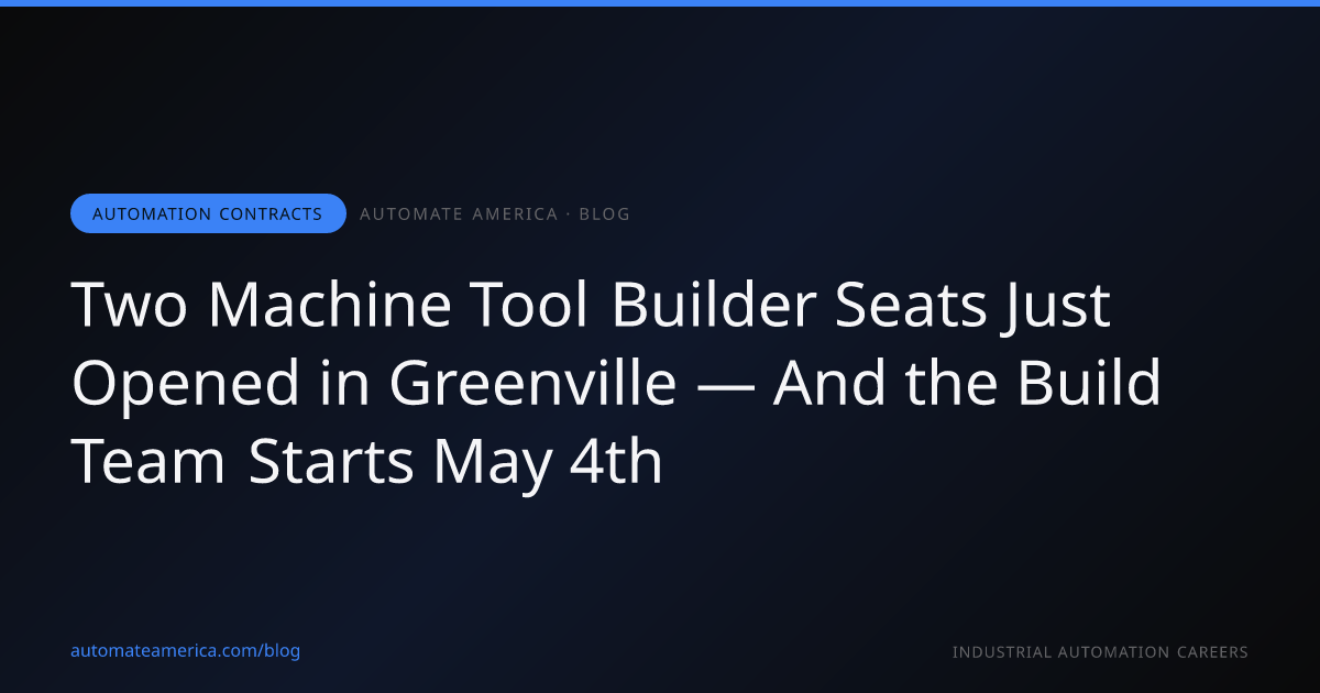 Two Machine Tool Builder Seats Just Opened in Greenville — And the Build Team Starts May 4th