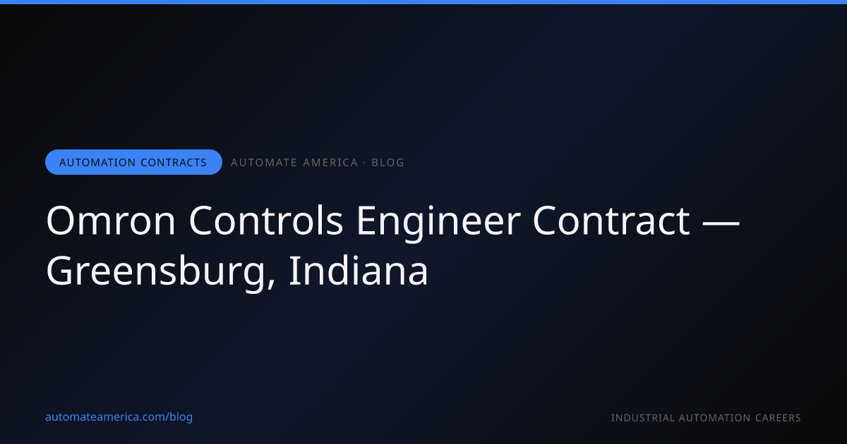 Omron Controls Engineer Contract — Greensburg, Indiana