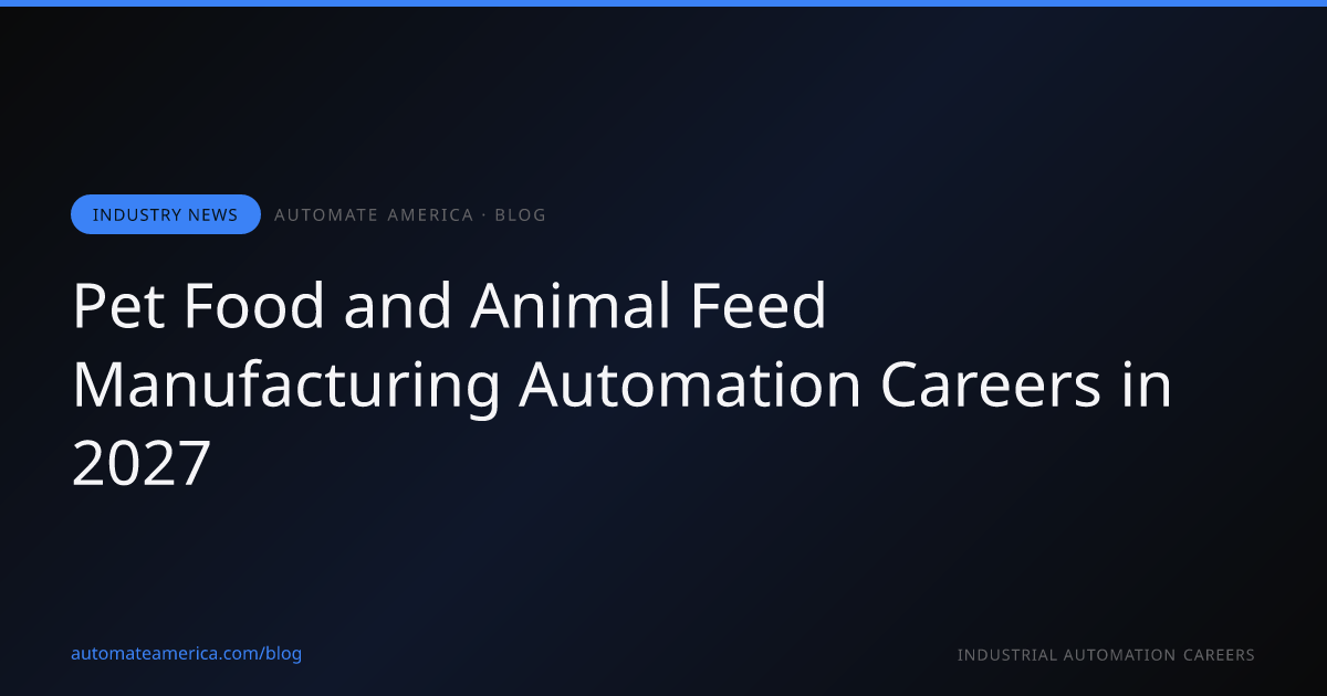 Pet Food and Animal Feed Manufacturing Automation Careers in 2027