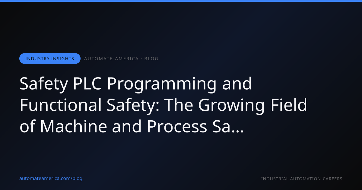 Safety PLC Programming and Functional Safety: The Growing Field of Machine and Process Safety