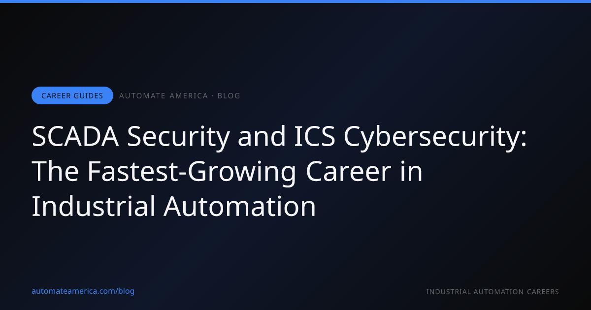 SCADA Security and ICS Cybersecurity: The Fastest-Growing Career in Industrial Automation