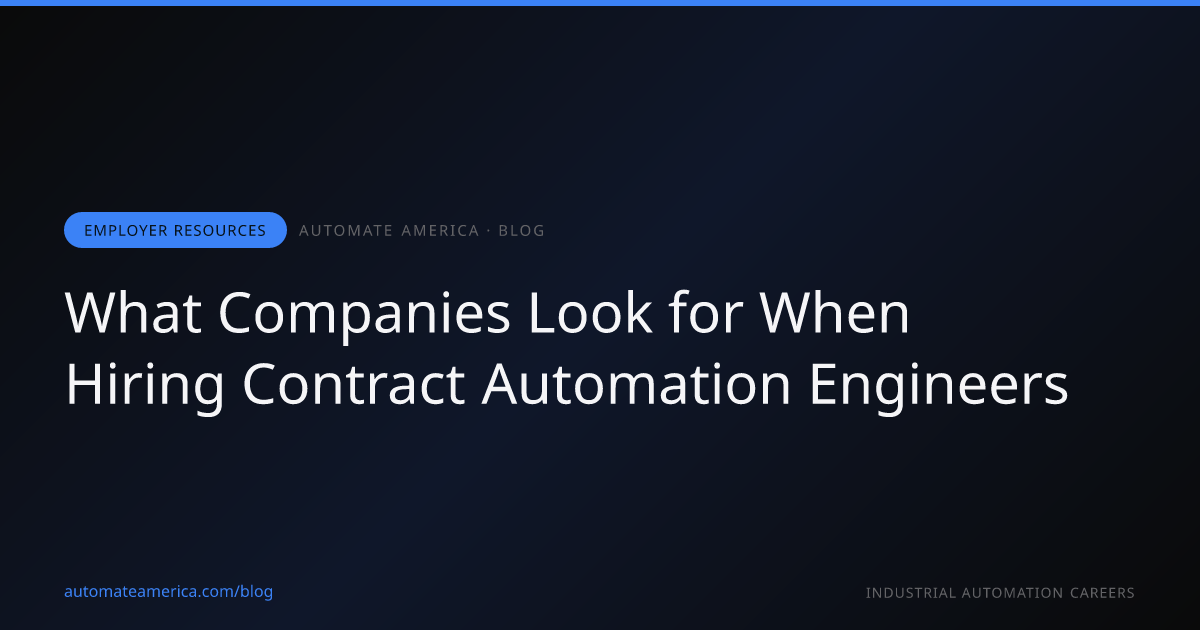 What Companies Look for When Hiring Contract Automation Engineers