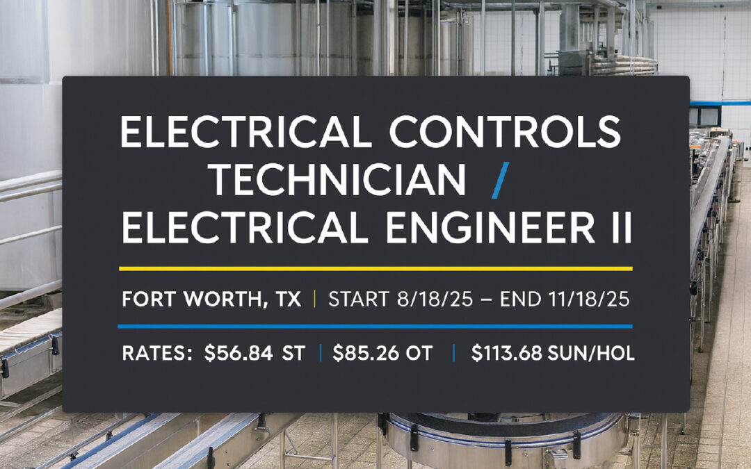 Electrical Controls Technician Contract – Fort Worth’s Food-Processing 8-6-25